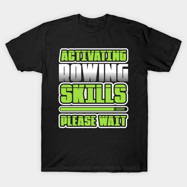 Rowing sport gifts T-Shirt by NeedsFulfilled